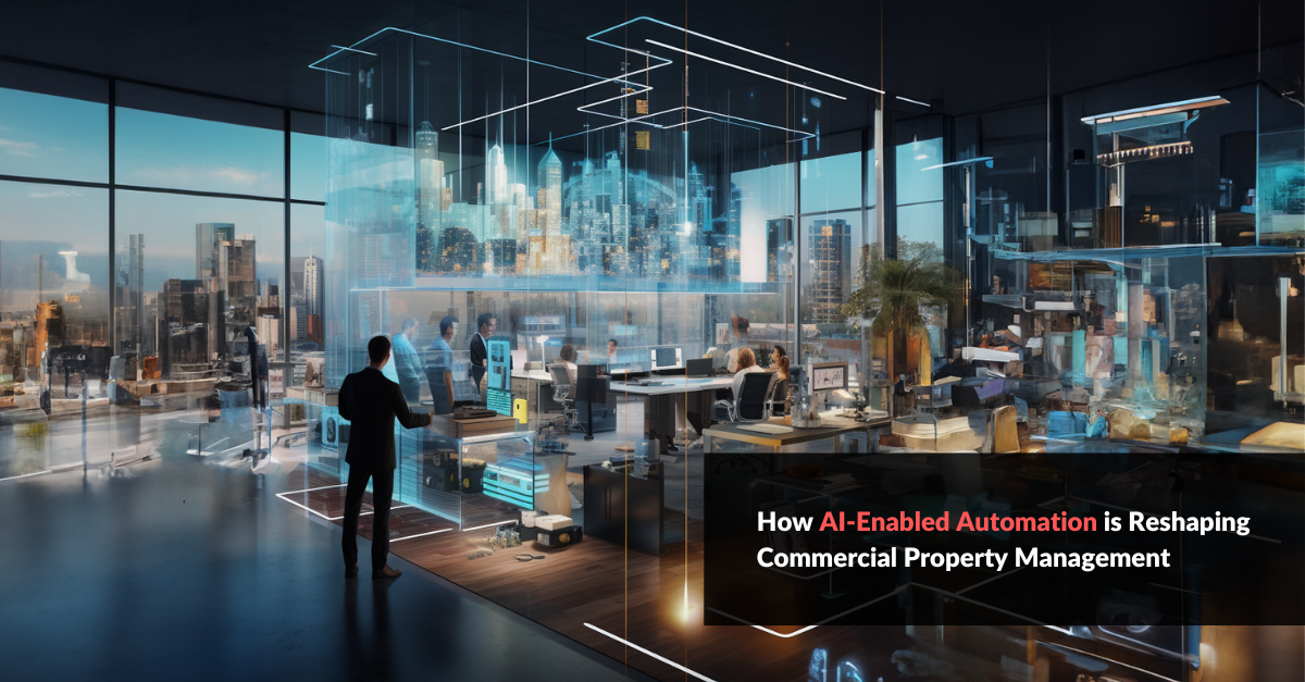 AI Enabled Automation is reshaping Commercial Property Management